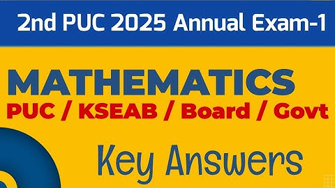 2nd PUC 2025 Annual Exam-1 || Mathematics || Key Answers By Govt/PUC/PUE/KSEAB/BOARD/ 3-3-2025