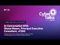 Cyber Culture Cafe : In Conversation With Shane Mason, Principal Executive Consultant (vCISO)