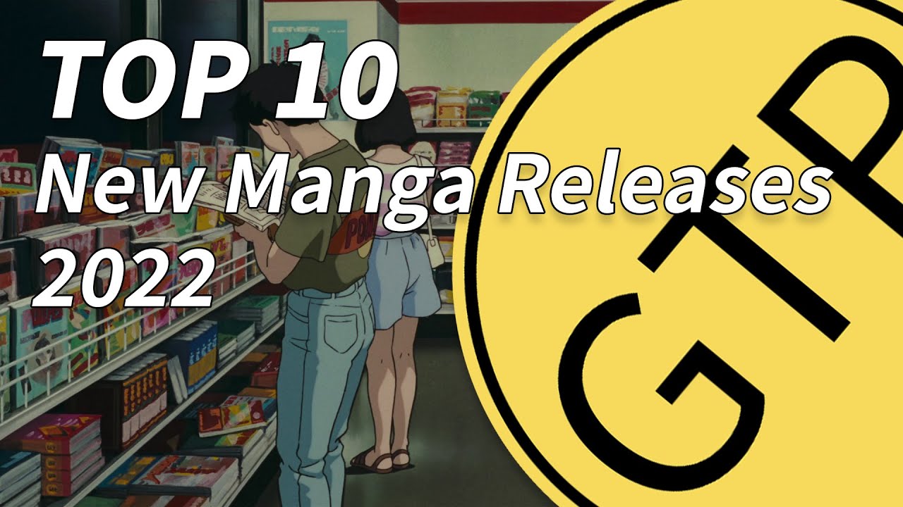 The Best Top 10 Manga To Come Out In 2022 With Laura