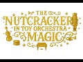 THE NUTCRACKER IN TOY ORCHESTRA MAGIC 2025 — Tokyo, JAPAN