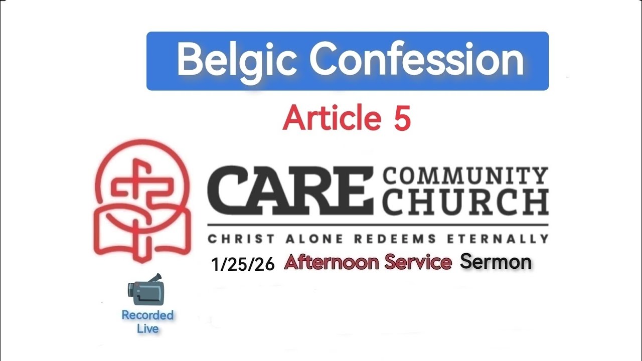 2026 January 25, Lord's Day 4, Afternoon Service (Belgic Confession Article 5)