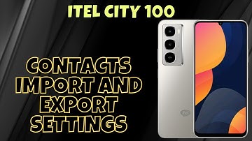 Itel City 100 Contacts import And Export settings || How to import and export contacts