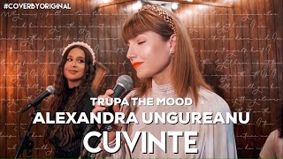 Trupa The Mood x Alexandra Ungureanu - Cuvinte | #CoverByOriginal