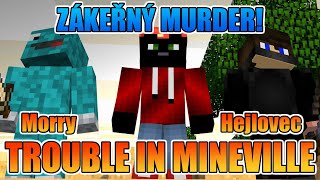 ZÁKEŘNÝ MURDER! - Trouble in Mineville [MarweX&@Morryeej&@Hejlovec]