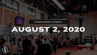 August 2, 2020 | Communion Sunday | Crossroads Christian Center, Daly City
