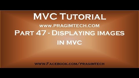 Part 47   Displaying images in asp net mvc