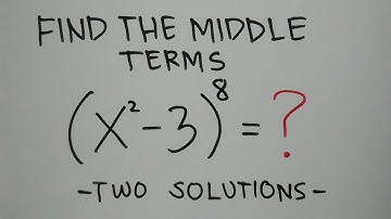 FIND MIDDLE TERMS OF BINOMIAL EXPANSION