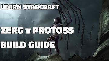 Learn Starcraft - Zerg v Protoss Build Order! (Updated 2018)