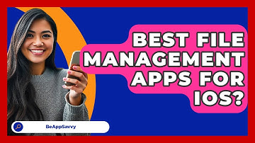 Best File Management Apps For IOS? - Be App Savvy