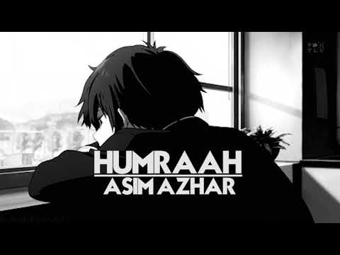 Humraah - Asim Azhar (Slowed + Reverbed)