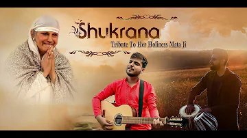 Shukrana Tribute: Mata Sawinder Hardev Ji (Jatin Vaswani ft. Shobhit Banwait, Manish Mehra)