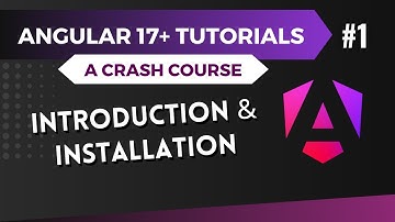 Angular 17 Tutorial - Introduction and Installation #1