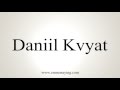 How to Pronounce Daniil Kvyat