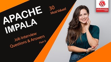 Apache Impala Interview Questions and Answers 2019 Part-3 | Apache Impala | Wisdom IT Services
