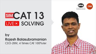 SimCAT 13 Live Mock Solving by Mr. Rajesh Balasubramanian  CEO 2IIM  On 4th Nov @ 8:00 PM.