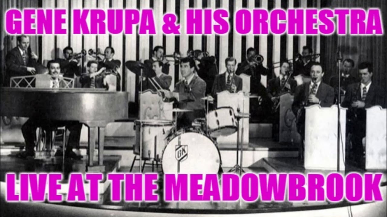 Gene Krupa & His Orchestra: Live At The Meadowbrook, Cedar Grove, N. J. - February 5, 1940