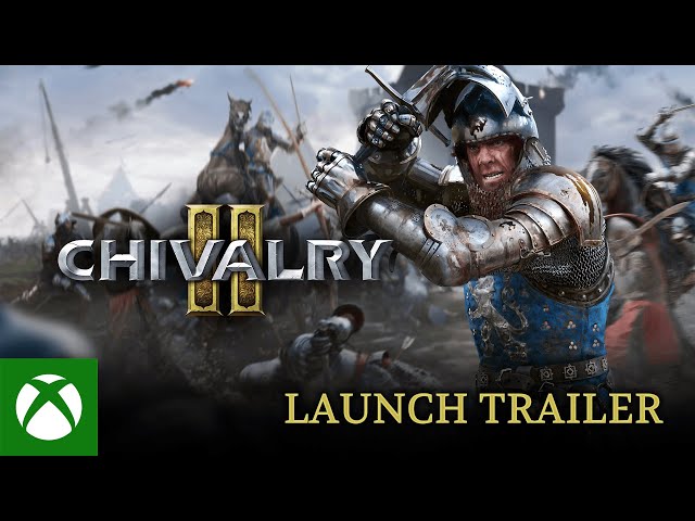 Chivalry 2 - Launch Trailer