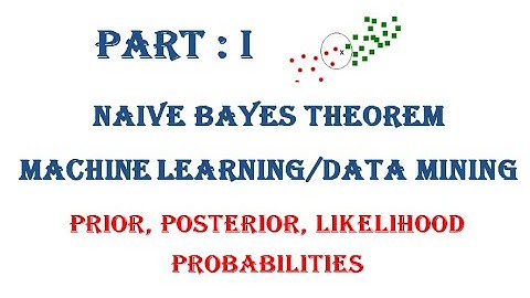Part I: Naive Bayes Algorithm, Classifier, Example solved, data mining, machine learning, probabilit