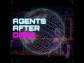 Agents After Dark