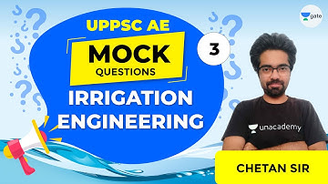 Irrigation Engineering | Lec 3 | Mock Questions | UPPSC AE | GATE/ESE Civil Engineering | Chetan Sir