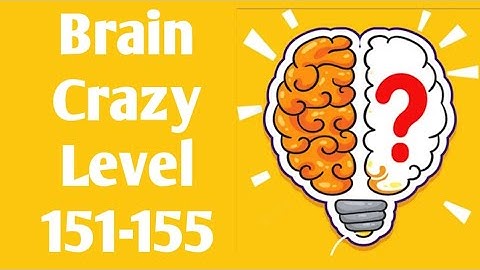 Brain Crazy : IQ Challenge Puzzle Level 151,152,153,154,155 Detailed Solutions | Fazie Gamer
