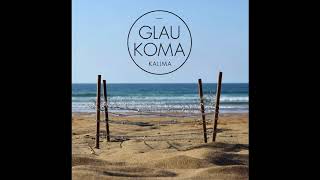 Miniatura de vídeo de "Glaukoma - KALIMA - 12 PASS THE WINE"