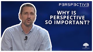 Why Is Perspective So Important? | Perspective