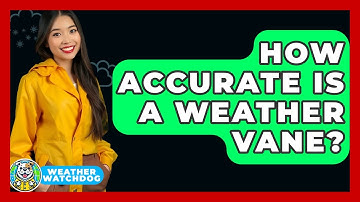 How Accurate Is A Weather Vane? - Weather Watchdog
