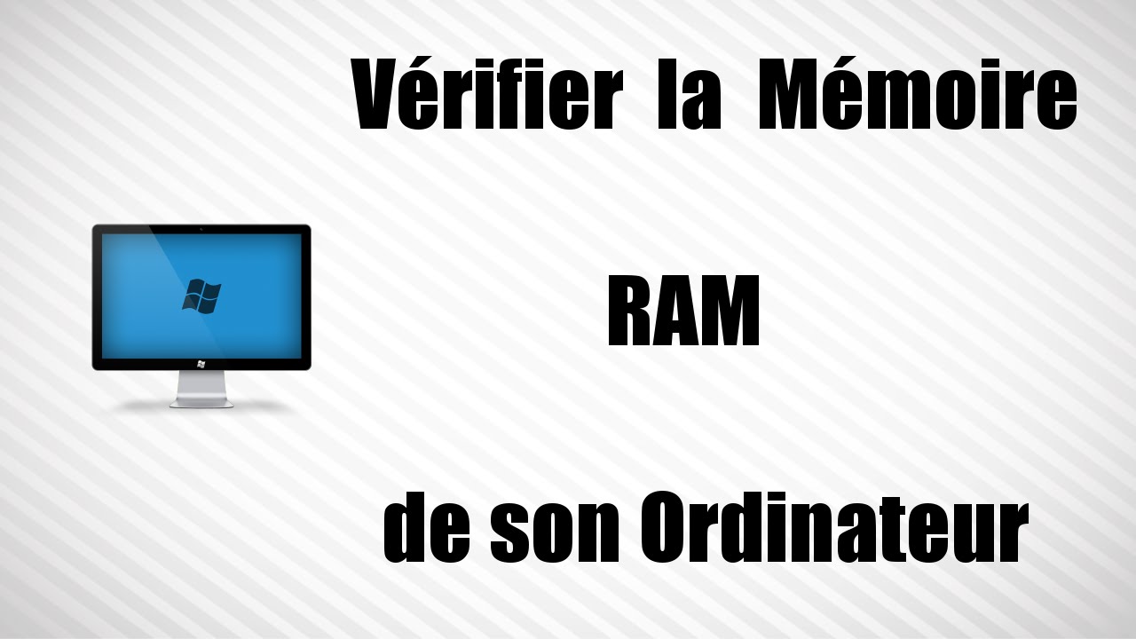 Tuto Verifier La Memoire Ram De Son Ordinateur Windows 8 10 Youtube