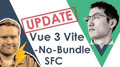 Update: How To Get Started With Vue.js 3 Vite - No Bundle Single File Component Video Tutorial