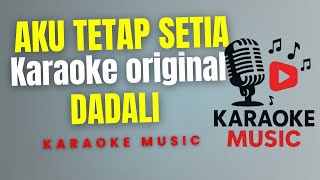 Download Lagu DADALI - AKU TETAP SETIA ( Karaoke Original ) MP3 Download Lagu DADALI - AKU TETAP SETIA ( Karaoke Original ) MP3