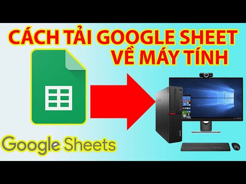 #1 Cách Tải Google Sheet Về Máy Tính Mới Nhất