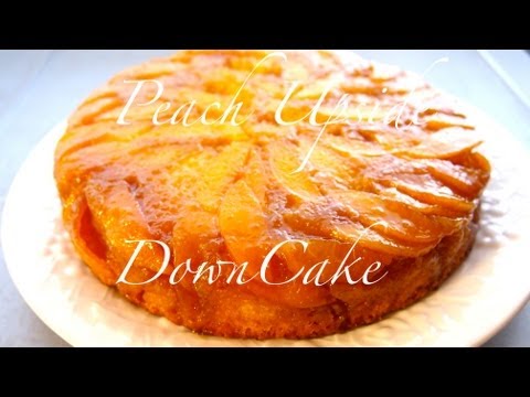 How to Make a Peach Upside Down Cake - Easy Recipe