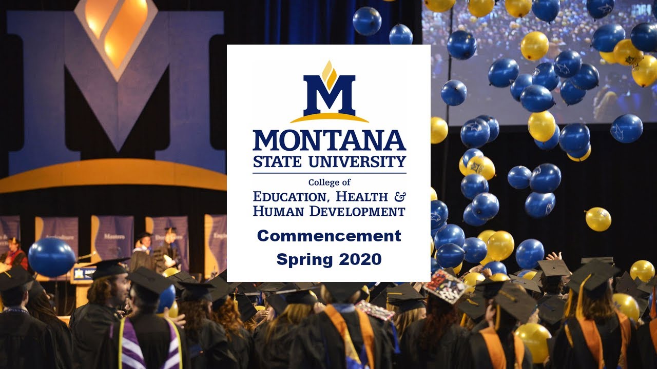 MSUBozeman EHHD Spring 2020 Virtual Commencement YouTube