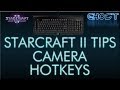 Starcraft II Tips - Camera Hotkeys