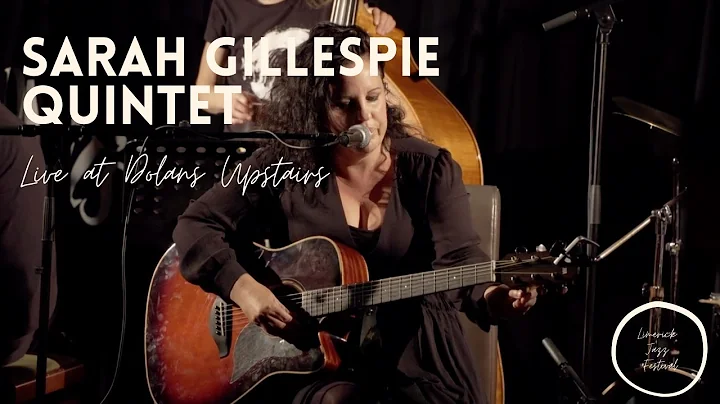 Sarah Gillespie Quintet / Live at Dolans Upstairs ...