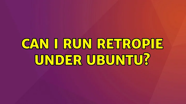 Can I run RetroPie under Ubuntu? (3 Solutions!!)