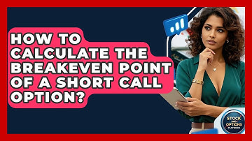 How To Calculate The Breakeven Point Of A Short Call Option? - Stock and Options Playbook