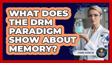 What Does The DRM Paradigm Show About Memory?