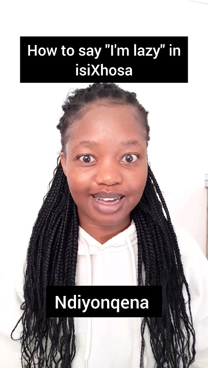 How to say 'I'm lazy' in isiXhosa #xhosa #language #xhosalanguage #learnxhosa #isixhosa