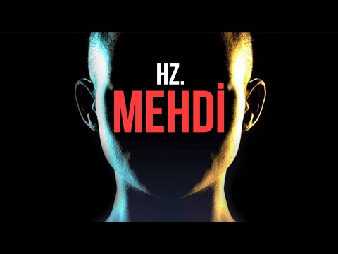 HZ MEHDİ. TÜM DÜNYANIN BEKLEDİĞİ İNSAN.