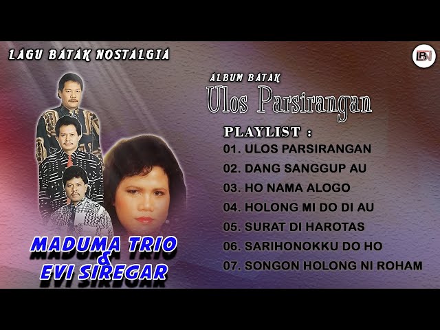 Lagu Batak Nostalgia Maduma Trio & Evi Siregar - Album Batak Ulos Parsirangan || Lagu Batak Lawas class=