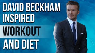 David Beckham Workout And Diet | Train Like a Celebrity | Celeb Workout