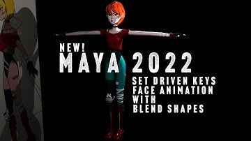 New Maya 2022 Blend Shapes and Set Driven Keys for Face Animation
