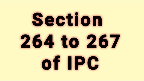 Section 264 to 267 of IPC