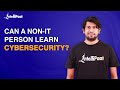 Can A Non-IT Person Learn Cybersecurity | Cybersecurity for Beginners | Cyber Security | Intellipaat