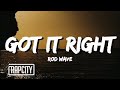 Rod Wave - Got It Right | 1 Hour Loop/Lyrics |