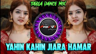 Yahin Kahin Jiara Hamar | Tabla Dance Mix | DJ PANKAJ VFX insta Viral Song #djviral #remix #dj
