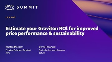AWS Summit SF 2022 - Estimate your Graviton ROI for improved price performance & sustainability