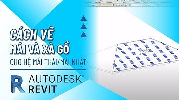 Cách Vẽ Mái Và Xà Gồ Cho Hệ Mái Thái Mái Nhật Trong Revit